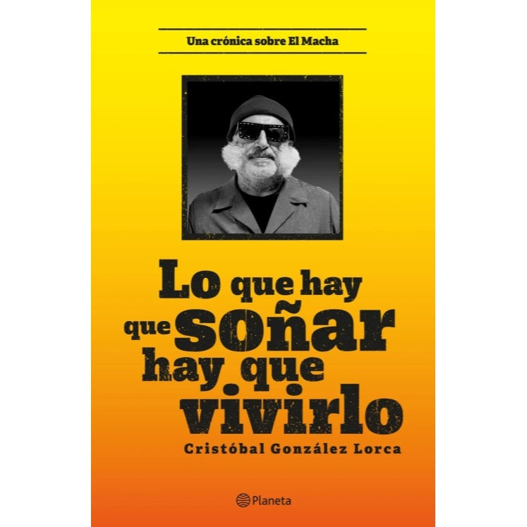 LO QUE HAY QUE SOÑAR HAY QUE VIVIRLO - CRISTOBAL GONZALEZ LORCA | LIBRO