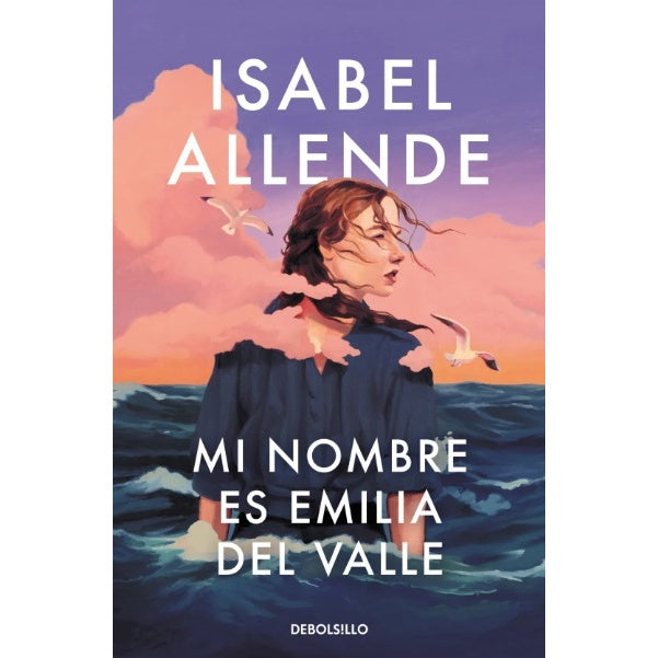 MI NOMBRE ES EMILIA DEL VALLE (DEBOLSILLO) - ISABEL ALLENDE | LIBRO
