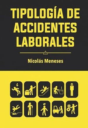 TIPOLOGIA DE ACCIDENTES LABORALES - NICOLÁS MENESES | LIBRO