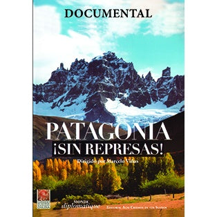 PATAGONIA SIN REPRESAS (2009) - Marcelo Viñas | DOCUMENTAL
