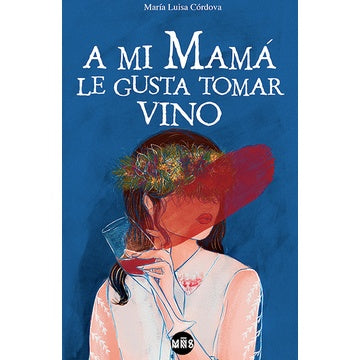 A MI MAMÁ LE GUSTA TOMAR VINO