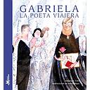 GABRIELA LA POETA VIAJERA