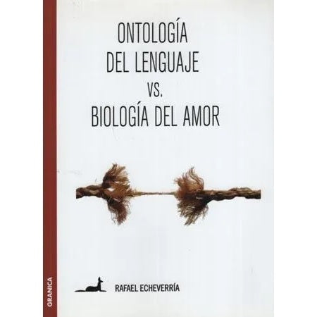 ONTOLOGIA DEL LENGUAJE VS BIOLOGIA DEL AMOR