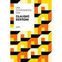 UNA CONVERSACION CON CLAUDIO BERTONI