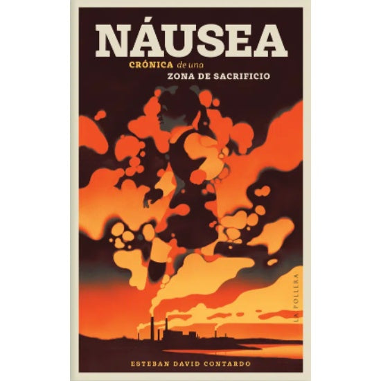 NAUSEA. CRONICA DE UNA ZONA DE SACRIFICIO