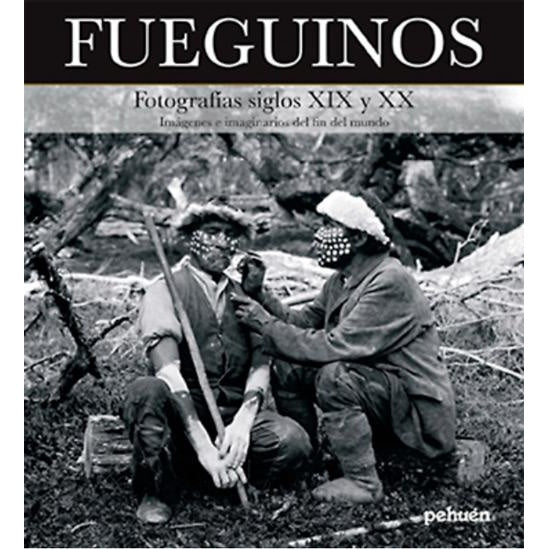 FUEGUINOS, FOTOGRAFIA SIGLO XIX Y XX