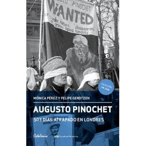 AUGUSTO PINOCHET 503 DIAS ATRAPADO EN LONDRES