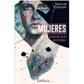 MUJERES. HISTORIAS DE LA HISTORIA