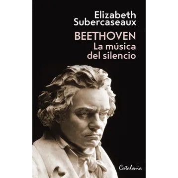 BEETHOVEN LA MUSICA DEL SILENCIO