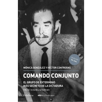 COMANDO CONJUNTO EL GRUPO DE EXTERMINIO MAS SECRETO DE LA DICTADURA