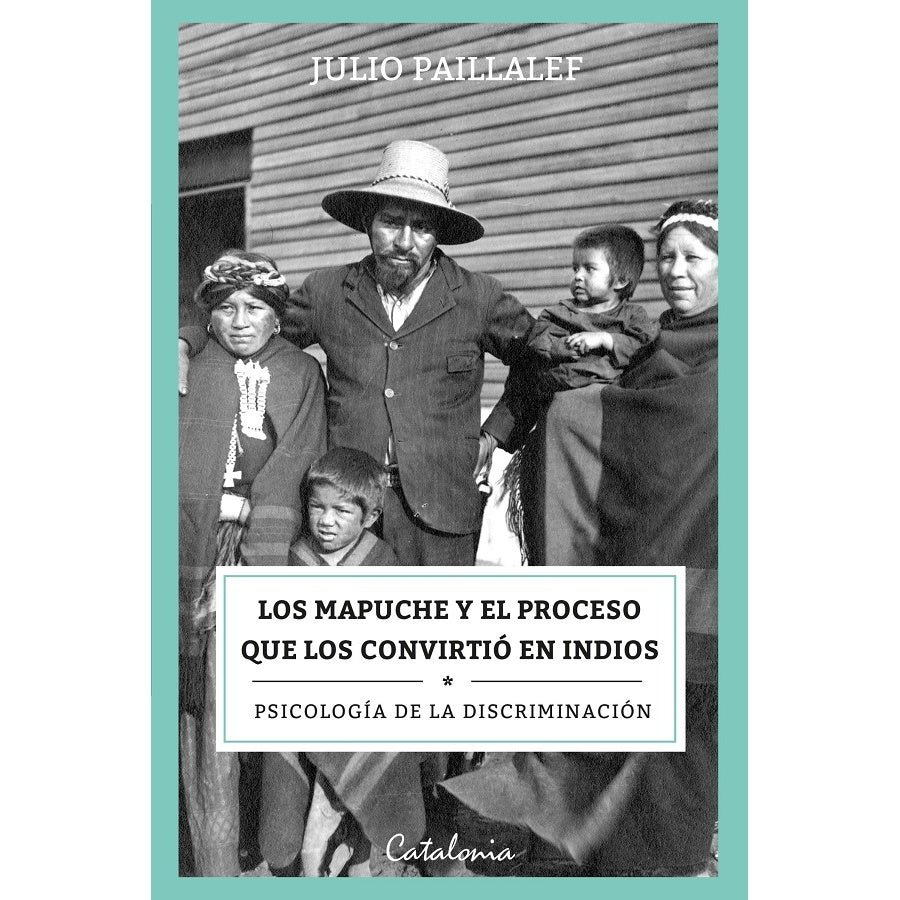 LOS MAPUCHE Y EL PROCESO QUE LOS CONVIRTIO EN INDIOS