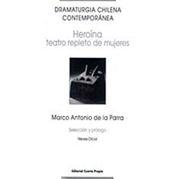 DRAMATURGIA CHILENA CONTEMPORANEA HEROINA TEATRO REPLETO DE MUJERES