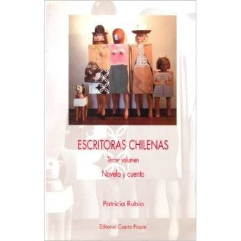 ESCRITORAS CHILENAS VOL 3. NOVELA Y CUENTO