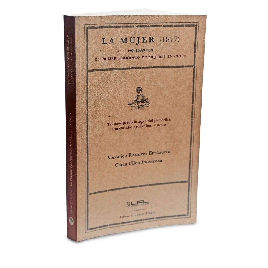 LA MUJER (1877) EL PRIMER PERIODICO DE MUJERES EN CHILE