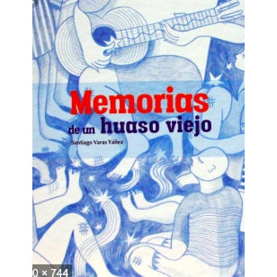MEMORIAS DE UN HUASO VIEJO