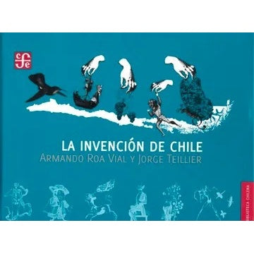 LA INVENCION DE CHILE