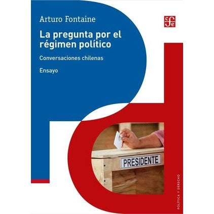 LA PREGUNTA POR EL REGIMEN POLITICO. CONVERSACIONES CHILENAS