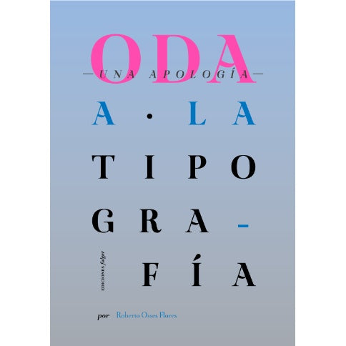 ODA. UNA APOLOGIA A LA TIPOGRAFIA