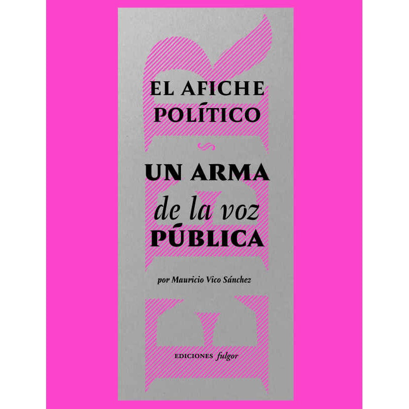 EL AFICHE POLITICO. UN ARMA DE LA VOZ PUBLICA