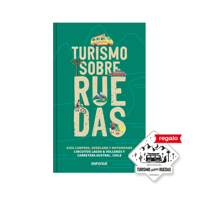 TURISMO SOBRE RUEDAS - GUIA SUR DE CHILE Y CARRETERA AUSTRAL