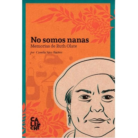 NO SOMOS NANAS. MEMORIAS DE RUTH OLATE
