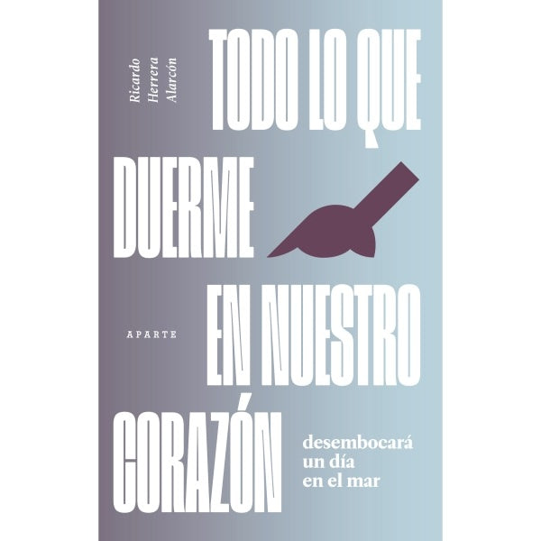 TODO LO QUE DUERME EN NUESTRO CORAZON