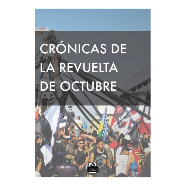CRONICAS DE LA REVUELTA DE OCTUBRE