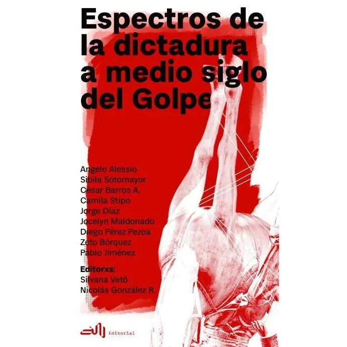 ESPECTROS DE LA DICTADURA A MEDIO SIGLO DEL GOLPE