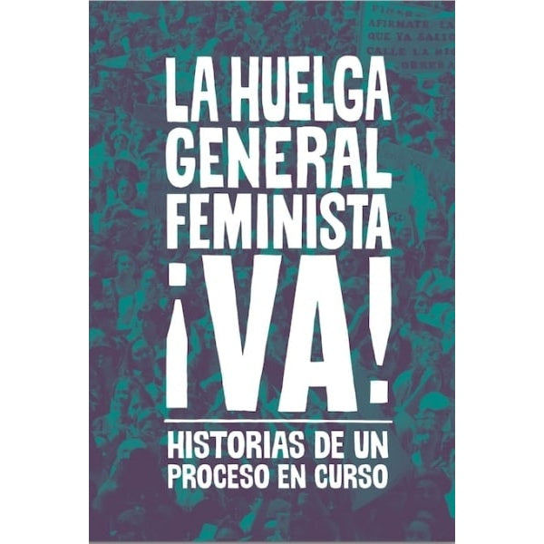 LA HUELGA GENERAL FEMINISTA VA. HISTORIAS DE UN PROCESO EN CURSO