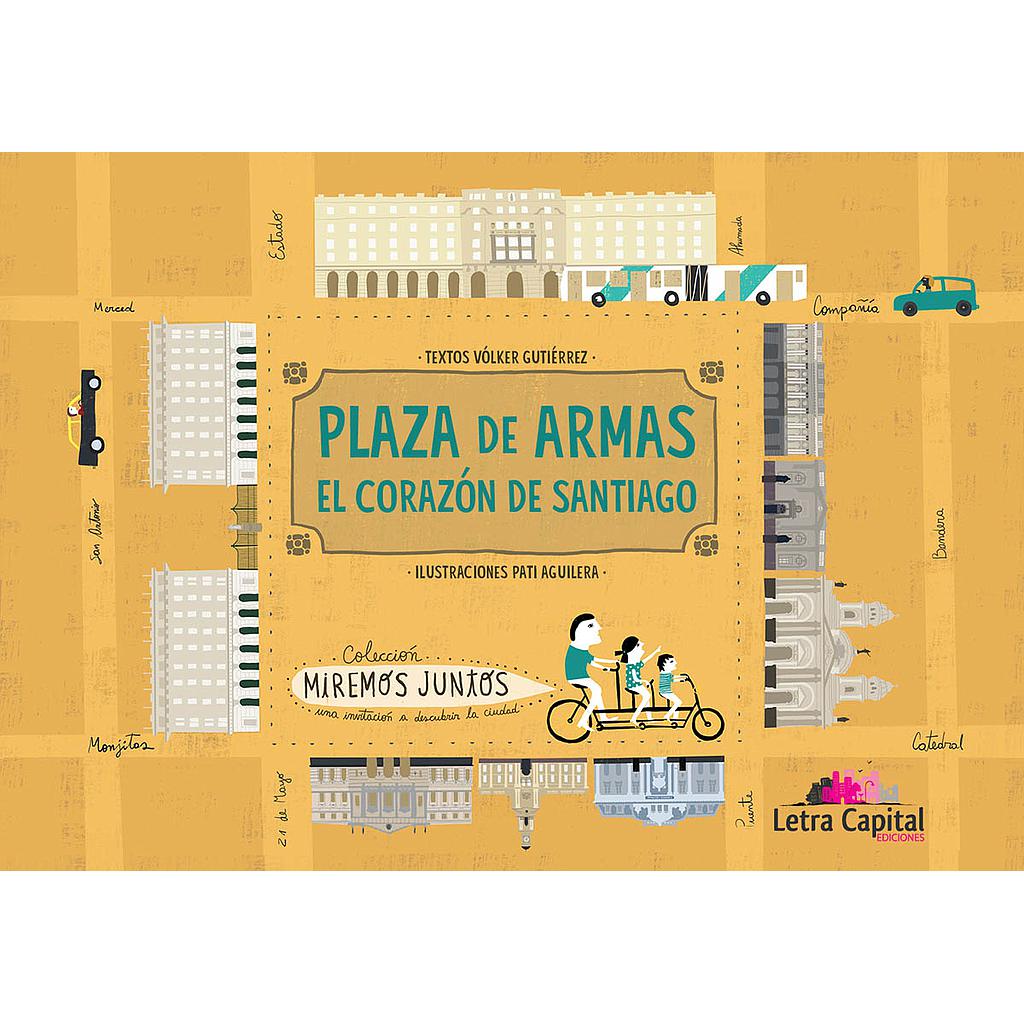 PLAZA DE ARMAS EL CORAZON DE SANTIAGO (LETRA CAPITAL)