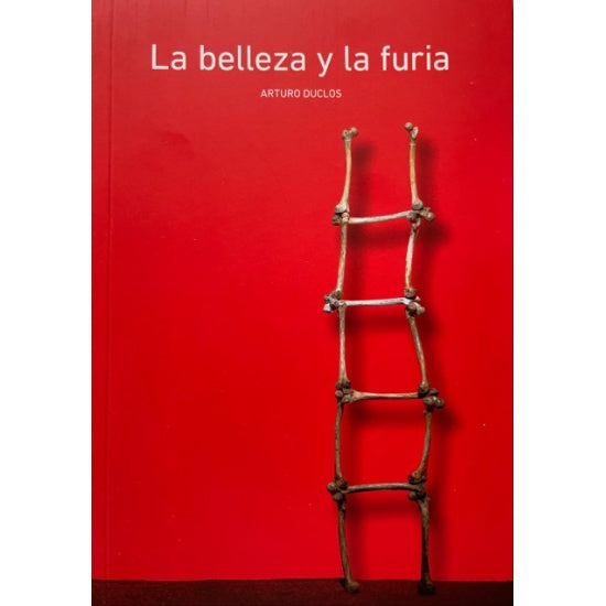 ARTURO DUCLOS - LA BELLEZA Y LA FURIA | LIBRO