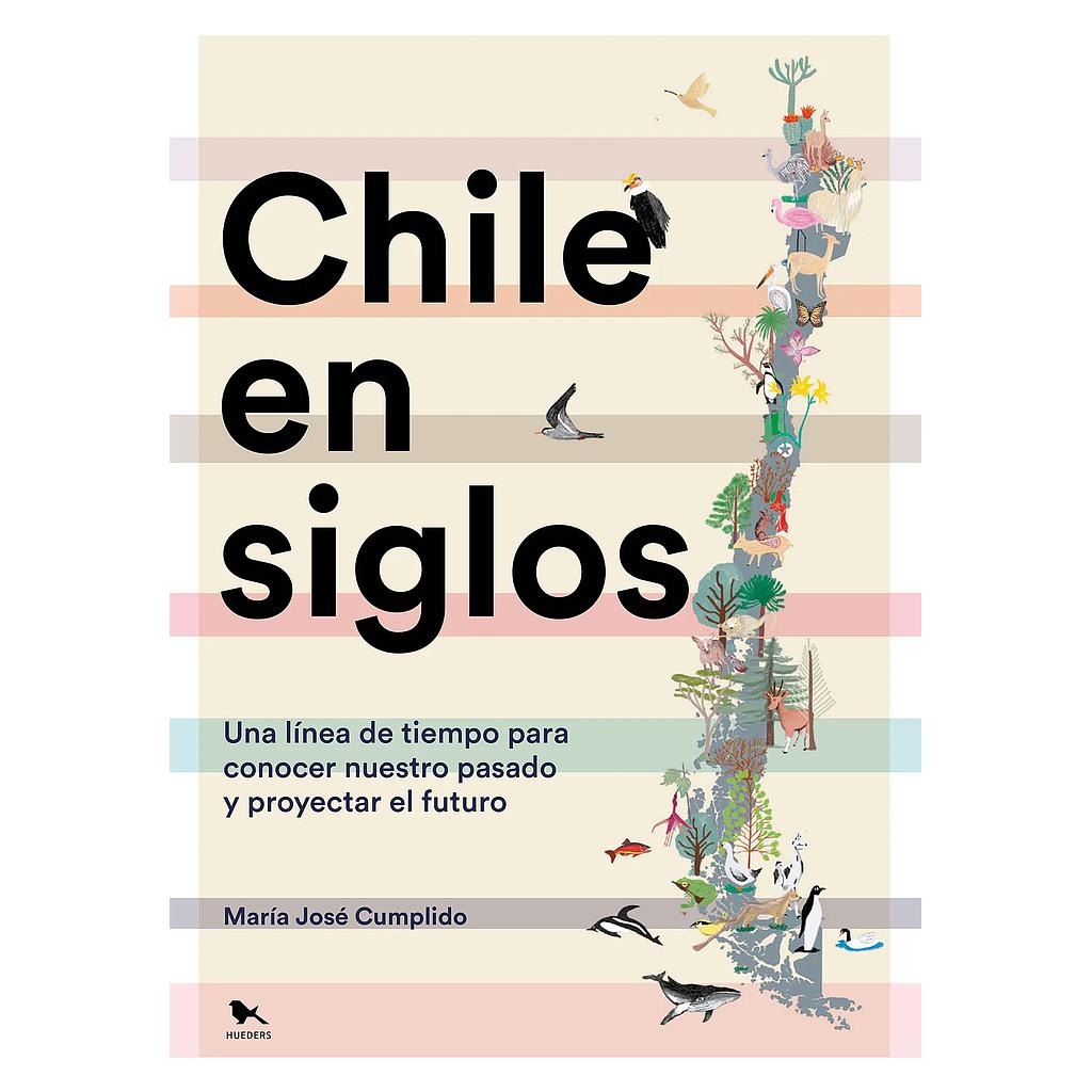 CHILE EN SIGLOS (LIBERALIA) - MARÍA JOSÉ CUMPLIDO | LIBRO