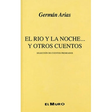 EL RIO Y LA NOCHE... Y OTROS CUENTOS