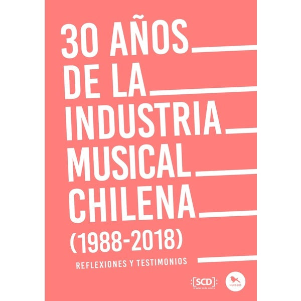 30 AÑOS DE LA INDUSTRIA MUSICAL CHILENA 1988-2019