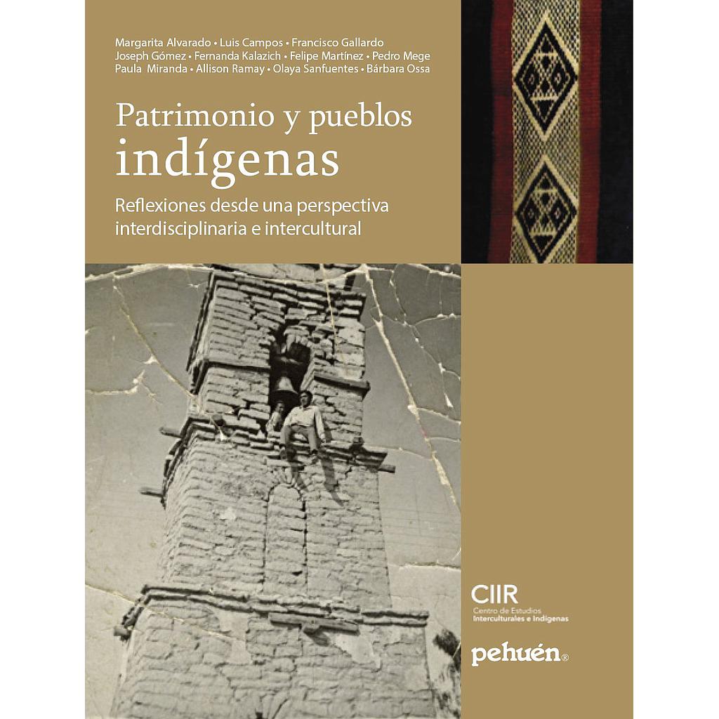 PATRIMONIO Y PUEBLOS INDIGENAS REFLEXIONES DESDE UNA PERSPECTIVA INTERDISCIPLINARIA E INTERCULTURAL
