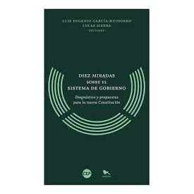 DIEZ MIRADAS SOBRE EL SISTEMA DE GOBIERNO