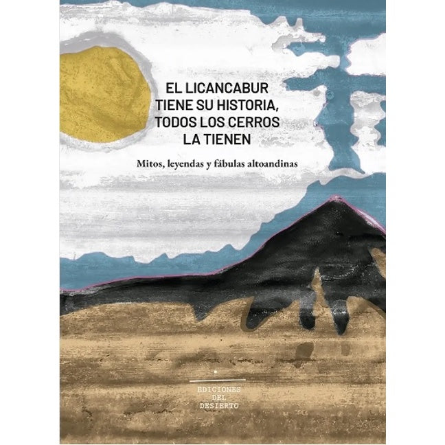 EL LICANCABUR TIENE SU HISTORIA, TODOS LOS CERROS LA TIENEN