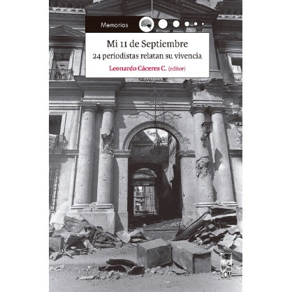 MI 11 DE SEPTIEMBRE. 24 PERIODISTAS RELATAN SU VIVENCIA