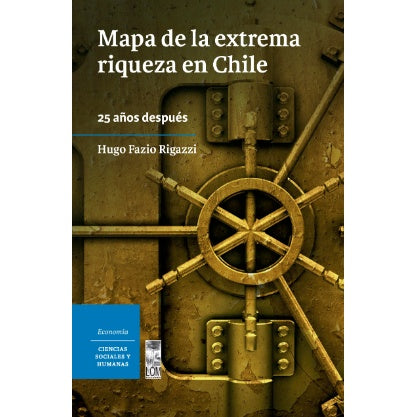 MAPA DE LA EXTREMA RIQUEZA E CHILE. 25 AÑOS DESPUES