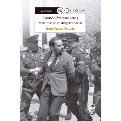 CUANDO ERAMOS OTROS. MEMORIAS DE UN DIRIGENTE SOCIAL