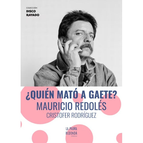 QUIEN MATO A GAETE. MAURICIO REDOLES (COLECCION DISCO RAYADO)