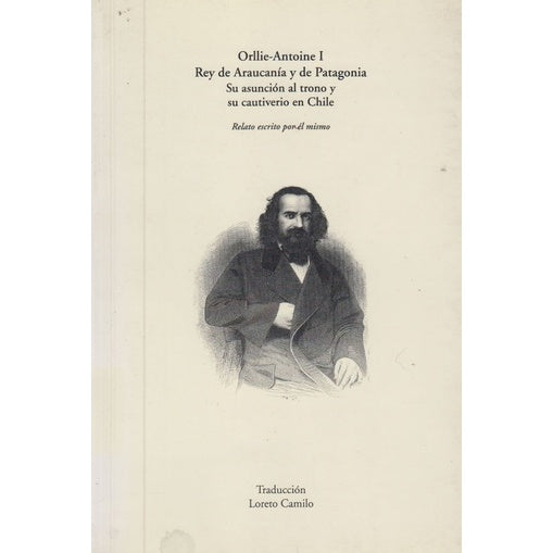 ORLLIE ANTOINE I, REY DE ARAUCANIA Y DE PATAGONIA