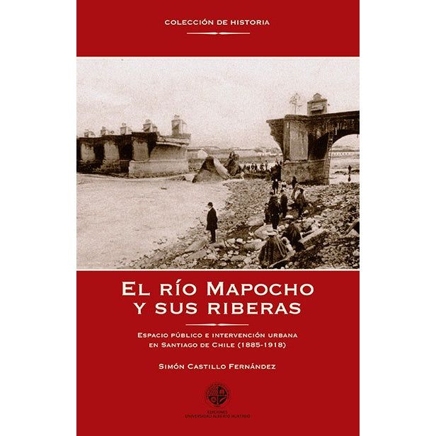EL RIO MAPOCHO Y SUS RIBERAS