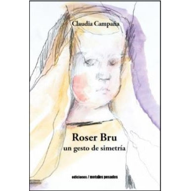 ROSER BRU. UN GESTO DE SIMETRIA
