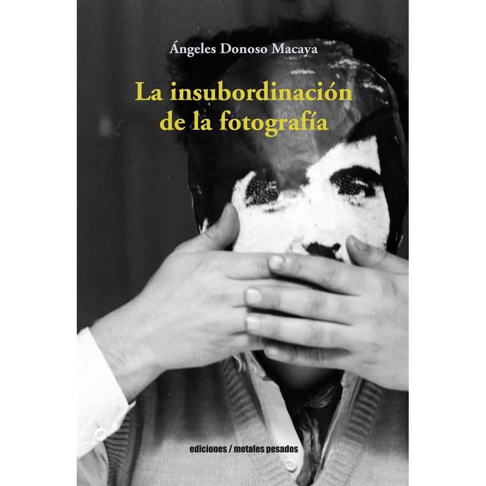 LA INSUBORDINACIÓN DE LA FOTOGRAFÍA