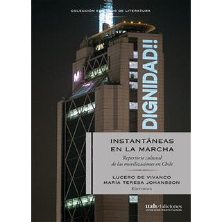 INSTANTANEAS EN LA MARCHA REPERTORIO CULTURAL DE LAS MOVILIZACIONES EN CHILE