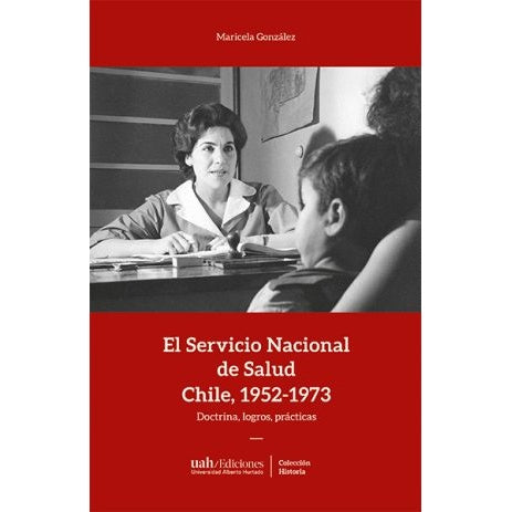 EL SERVICIO NACIONAL DE SALUD CHILE 1952-1973