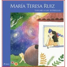 MARIA TERESA RUIZ. LLEGAR A LAS ESTRELLAS