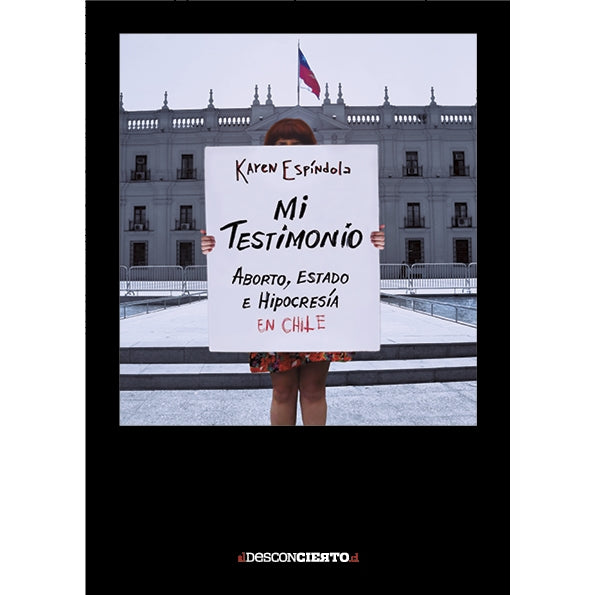 MI TESTIMONIO ABORTO, ESTADO E HIPOCRESIA EN CHILE