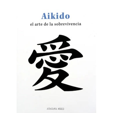 AIKIDO. EL ARTE DE LA SOBREVIVENCIA